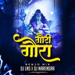 Gaura Gauri (Benjo Mix) - The Lns x DJ Narendra