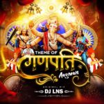 Theme Of Ganpati Aagman (Original Mix) - DJ Lns