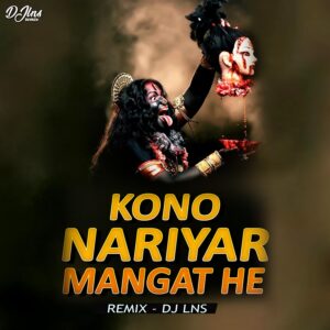 Kono Nariyar Mangat He DJ Lns