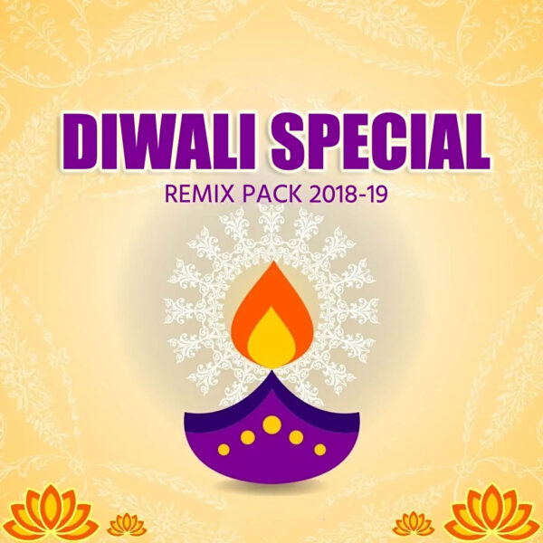 Diwali Special Remix Pack 2018 & 19