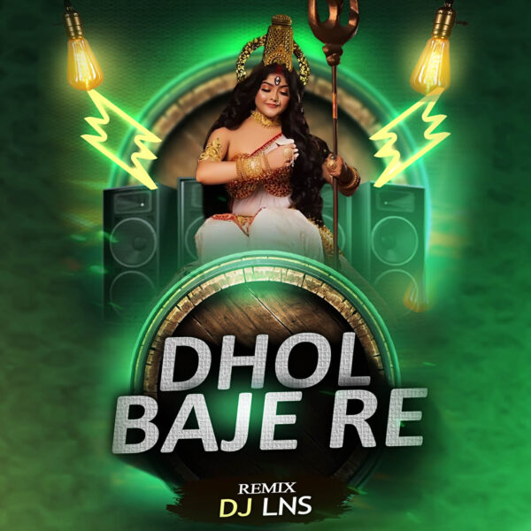 Dhol Baje Re (Remix) - DJ Lns