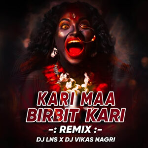 Kali Ma Birbit Kali (Remix) - DJ Lns