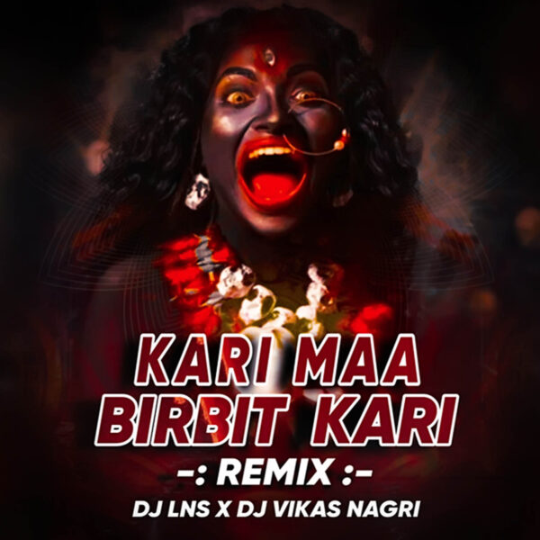Kali Ma Birbit Kali (Remix) - DJ Lns