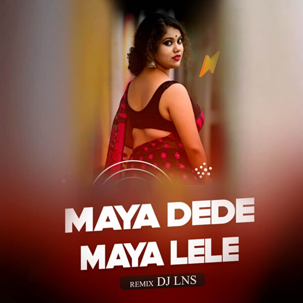 Maya Dede Maya Lele (Cg Remix) - DJ Lns