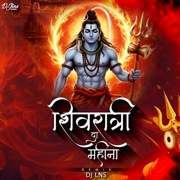Shivratri Da Mahina Te - DJ Lns